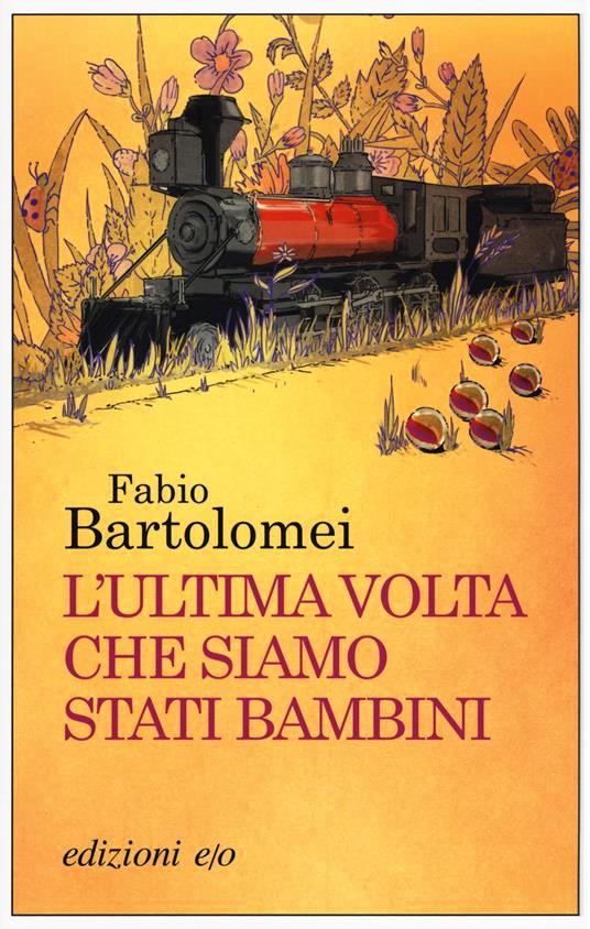 15 Lultima volta che siamo stati bambini Fabio Bartolomei